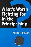 What's Worth Fighting for in the Principalship?