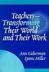 Teachers--Transforming Their World and Their Work