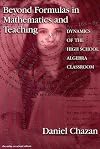 Beyond Formulas in Mathematics and Teaching: Dynamics of the High School Algebra Classroom
