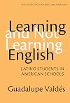 Learning and Not Learning English: Latino Students in American Schools