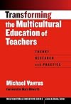 Transforming the Multicultural Education of Teachers: Theory, Research, and Practice
