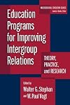Education Programs for Improving Intergroup Relations: Theory, Research, and Practice