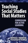 Teaching Social Studies that Matters: Curriculum for Active Learning