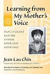 Learning From My Mother's Voice: Family Legend And The Chinese American Experience