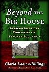 Beyond The Big House: African American Educators On Teacher Education