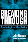 Breaking Through: Transforming Urban School Districts