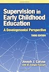Supervision in Early Childhood Education: A Developmental Perspective (Early Childhood Education Series (Teachers College Pr))