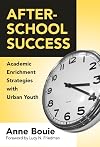 After-School Success: Academic Enrichment Strategies with Urban Youth: Academic Enrichment Strategies with Urban Youth