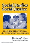 Social Studies for Social Justice: Teaching Strategies for the Elementary Classroom