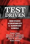 Test Driven: High-Stakes Accountability in Elementary Schools