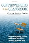 Controversies in the Classroom: A Radical Teacher Reader