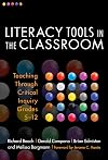 Literacy Tools in the Classroom: Teaching Through Critical Inquiry, Grades 5-12