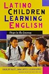 Latino Children Learning English: Steps in the Journey