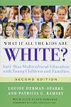 What If All the Kids Are White?: Anti-Bias Multicultural Education with Young Children and Families (Early Childhood Education Series)