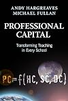 Professional Capital: Transforming Teaching in Every School