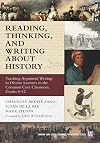 Reading, Thinking, and Writing About History: Teaching Argument Writing to Diverse Learners in the Common Core Classroom, Grades 6-12 (Common Core State Standards in Literacy Series)