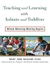 Teaching and Learning with Infants and Toddlers: Where Meaning-Making Begins