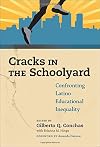 Cracks in the Schoolyard--Confronting Latino Educational Inequality