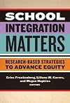 School Integration Matters: Research-Based Strategies to Advance Equity