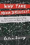 Why Take Media Seriously?: Key Concepts for Understanding Popular Culture and Media Messaging