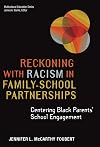 Reckoning With Racism in Family–School Partnerships: Centering Black Parents' School Engagement (Multicultural Education Series)
