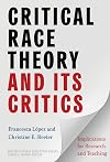 Critical Race Theory and Its Critics: Implications for Research and Teaching (Multicultural Education Series)