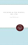 Religion and the People from the Middle Ages Through the Counter-Reformation: Studies in the History of Popular Religious Beliefs and Practices