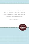 Religion and politics in the age of the counterreformation: Emperor Ferdinand II, William Lamormaini, S.J., and the form
