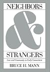 Neighbors and Strangers: Law and Community in Early Connecticut