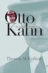 Otto Kahn: Art, Money, and Modern Time