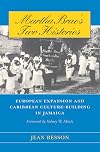 Martha Brae's Two Histories: European Expansion and Caribbean Culture-Building in Jamaica