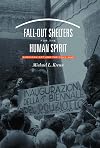 Fall-Out Shelters for the Human Spirit: American Art and the Cold War
