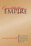Constituting Empire: New York and the Transformation of Constitutionalism in the Atlantic World, 1664-1830