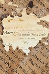 Aden and the Indian Ocean Trade: 150 Years in the Life of a Medieval Arabian Port