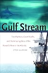 The Gulf Stream: Tiny Plankton, Giant Bluefin, and the Amazing Story of the Powerful River in the Atlantic (Caravan Book)