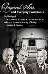 Original Sin and Everyday Protestants: The Theology of Reinhold Niebuhr, Billy Graham, and Paul Tillich in an Age of Anxiety