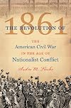 The Revolution of 1861: The American Civil War in the Age of Nationalist Conflict