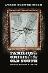 Families in Crisis in the Old South: Divorce, Slavery, and the Law