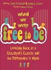 When We Were Free to Be: Looking Back at a Children’s Classic and the Difference It Made