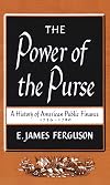 The Power of the Purse: A History of American Public Finance, 1776-1790