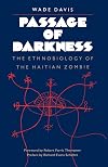 Passage of Darkness: The Ethnobiology of the Haitian Zombie