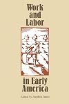 Work and Labor in Early America