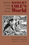Robert Cole's World: Agriculture and Society in Early Maryland