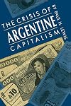 The Crisis of Argentine Capitalism
