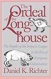 The Ordeal of the Longhouse: The Peoples of the Iroquois League in the Era of European Colonization