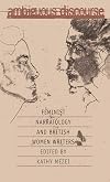 Ambiguous Discourse: Feminist Narratology and British Women Writers