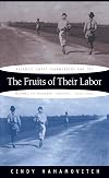 The Fruits of Their Labor: Atlantic Coast Farmworkers and the Making of Migrant Poverty, 1870-1945