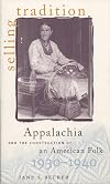Selling Tradition : Appalachia and the Construction of an American Folk