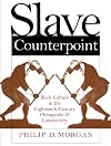 Slave Counterpoint: Black Culture in the Eighteenth-Century Chesapeake and Lowcountry