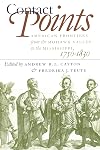 Contact Points: American Frontiers from the Mohawk Valley to the Mississippi, 1750-1830